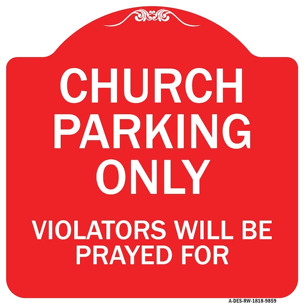 Church Parking Only Violators Will Be Prayed For Heavy-Gauge Aluminum Architectural Sign